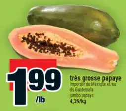 Super C très grosse papaye | jumbo papaya offer