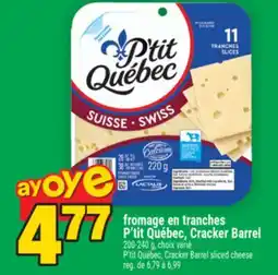 Super C fromage en tranches P'tit Québec, Cracker Barrel | P'tit Québec, Cracker Barrel sliced cheese offer