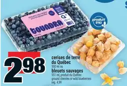 Super C cerises de terre du Québec 550ml ou bleuets sauvages 551ml | ground cherries or wild blueberries offer