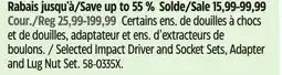 Canadian Tire Selected Impact Driver and Socket Sets, Adapter and Lug Nut Set offer