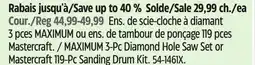 Canadian Tire MAXIMUM 3-Pc Diamond Hole Saw Set or Mastercraft 119-Pc Sanding Drum Kit offer