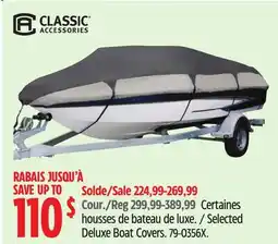 Canadian Tire Selected CLASSIC ACCESSORIES Deluxe Boat Covers offer