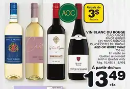 Marches Tradition CIAO AMORE PINOT GRIGIO LES TROIS PIGNONS OR CÔTES DU RHONE RED OR WHITE WINE offer