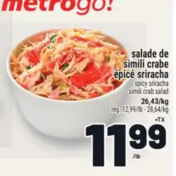 Metro SALADE DE SIMILI CRABE ÉPICÉ SRIRACHA | SPICY SRIRACHA SIMILI CRAB SALAD offer