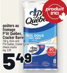 Metro GOÛTERS AU FROMAGE P'TIT QUÉBEC, CRACKER BARREL | P'TIT QUÉBEC, CRACKER BARREL CHEESE SNACKS offer