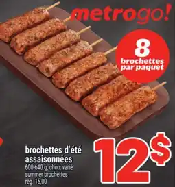 Metro BROCHETTES D'ÉTÉ ASSAISONNÉES | SUMMER BROCHETTES offer