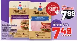 Metro ÉMINCÉ DE JAMBON MAPLE LEAF NATURAL SELECTIONS | MAPLE LEAF NATURAL SELECTIONS SHAVED HAM offer