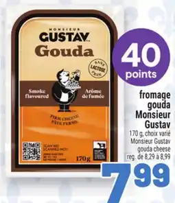 Metro FROMAGE GOUDA MONSIEUR GUSTAV | MONSIEUR GUSTAV GOUDA CHEESE offer