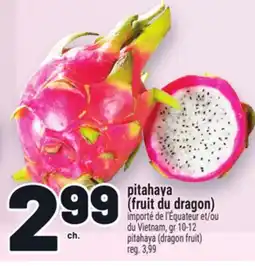 Metro PITAHAYA (FRUIT DU DRAGON) | PITAHAYA (DRAGON FRUIT) offer