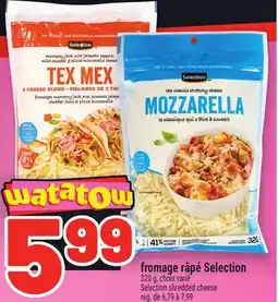 Metro FROMAGE RÂPÉ SELECTION | SELECTION SHREDDED CHEESE offer