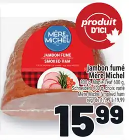 Metro JAMBON FUMÉ MÈRE MICHEL | MÈREMICHEL SMOKED HAM offer