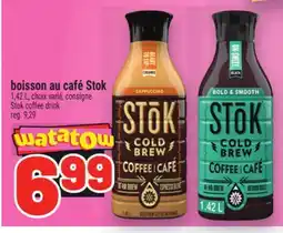 Metro BOISSON AU CAFÉ STOK | STOK COFFEE DRINK offer