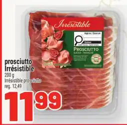 Metro IRRESISTIBLE PROSCIUTTO | IRRÉSISTIBLE PROSCIUTTO offer
