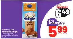 Metro BOISSON AU CAFÉ INTERNATIONAL DELIGHT | INTERNATIONAL DELIGHT COFFEE DRINK offer