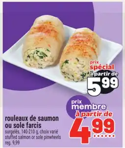 Metro ROULEAUX DE SAUMON OU SOLE FARCIS | STUFFED SALMON OR SOLE PINWHEELS offer