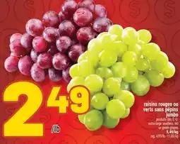 Marché Richelieu RAISINS ROUGES OU VERTS SANS PÉPINS JUMBO | EXTRA-LARGE SEEDLESS RED OR GREEN GRAPES offer