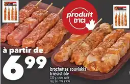 Marche Ami brochettes souvlakis Irrésistible offer