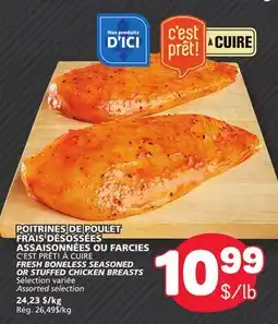 Marché Bonichoix C'EST PRÊT! À CUIRE FRESH BONELESS SEASONED FRESH BONELESS SEASONED OR STUFFED CHICKEN BREASTS offer