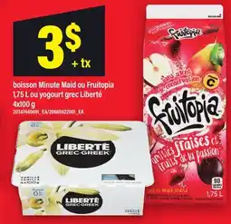 Maxi BOISSON MINUTE MAID OU FRUITOPIA 1,75 L OU YOGOURT GREC LIBERTÉ offer