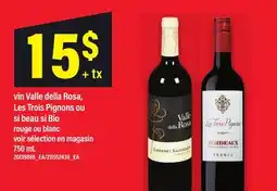 Maxi VIN VALLE DELLA ROSA, LES TROIS PIGNONS OU SI BEAU SI BIO ROUGE OU BLANC VOIR offer