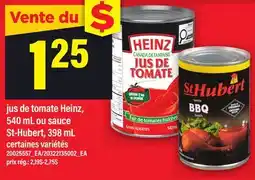 Maxi JUS DE TOMATE HEINZ, 540 ML OU SAUCE 540 ML OU SAUCE ST-HUBERT, 398 ML offer