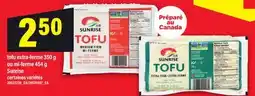 Maxi TOFU EXTRA-FERME, 350 G OU MI-FERME, 454 G SUNRISE offer