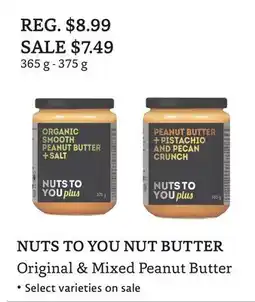 The Big Carrot NUTS TO YOU NUT BUTTER Original & Mixed Peanut Butter offer