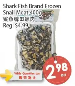 Fresh Palace Supermarket Shark Fish Brand Snail Meat offer