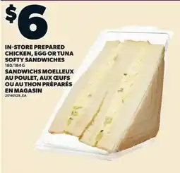 Independent Grocer In-store prepared chicken, egg or tuna softy sandwiches offer