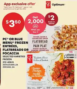 Independent City Market PC OR BLUE MENU FROZEN ENTRÉES, FLATBREADS OR FOCACCIA offer