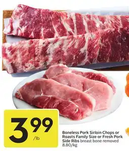Sobeys Boneless Pork Sirloin Chops or Roasts Family Size or Fresh Pork Side Ribs offer