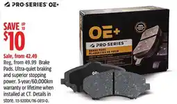 Canadian Tire Pro-Series Brake Pads Ultra-quiet braking and superior stopping power offer