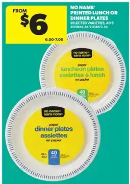 Real Canadian Superstore NO NAME PRINTED LUNCH OR DINNER PLATES, 40'S offer
