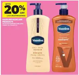 Real Canadian Superstore VASELINE SKINCARE PRODUCTS offer
