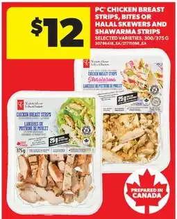 Real Canadian Superstore PC CHICKEN BREAST STRIPS, BITES OR HALAL SKEWERS AND SHAWARMA STRIPS, 300/375 G offer
