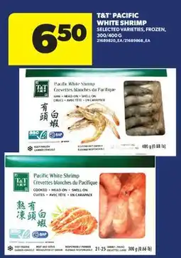 Real Canadian Superstore T&T PACIFIC WHITE SHRIMP, 300/400 G offer