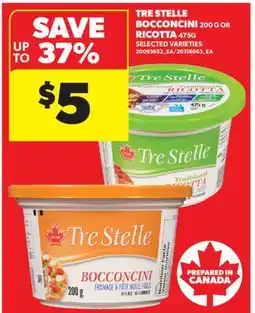 Real Canadian Superstore TRE STELLE BOCCONCINI, 200 G OR RICOTTA, 475G offer