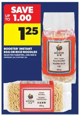 Real Canadian Superstore ROOSTER INSTANT EGG OR RICE NOODLES, 250/400 G offer