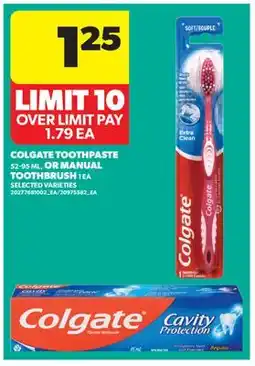 Real Canadian Superstore COLGATE TOOTHPASTE, 52-95 ML, OR MANUAL TOOTHBRUSH, 1 EA offer