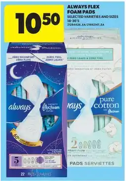 Real Canadian Superstore ALWAYS FLEX FOAM PADS, 18-36'S offer