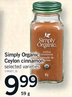 Fortinos SIMPLY ORGANIC CEYLON CINNAMON offer