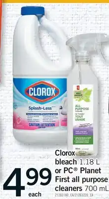 Fortinos CLOROX BLEACH, 1.18 L OR PC PLANET FIRST ALL PURPOSE CLEANERS, 700 ML offer