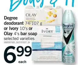 Fortinos DEGREE DEODORANT, 74-107 G OR IVORY, 10'S OR OLAY, 4'S BAR SOAP offer