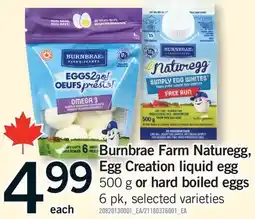 Fortinos BURNBRAE FARM NATUREGG, EGG CREATION LIQUID EGG, 500 G OR HARD BOILED EGGS offer