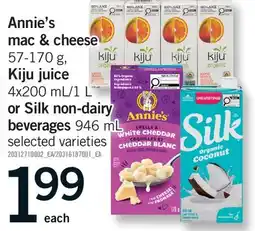 Fortinos ANNIE'S MAC & CHEESE, 57-170 G, KIJU JUICE, 4X200 ML/1 L, OR SILK NON-DAIRY BEVERAGES, 946 ML offer