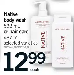 Fortinos NATIVE BODY WASH, 532 ML OR HAIR CARE, 487 ML offer