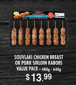 Fortinos SOUVLAKI CHICKEN BREAST OR PORK SIRLOIN KABOBS VALUE PACK, 480g - 640g offer