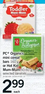 Fortinos PC ORGANICS MINI CEREAL BARS, 160 G OR HOT KID MUM-MUM offer