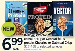 Fortinos KELLOGG'S VECTOR CEREAL, 550 G OR GENERAL MILLS PROTEIN CHEERIOS OR OATMEAL CRISP offer