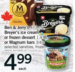 Fortinos BEN & JERRY'S 473 ML, BREYER'S ICE CREAM OR FROZEN DESSERT 1.41 L OR MAGNUM BARS 3/4'S offer